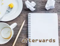 Định nghĩa của từ <b>afterwards</b>