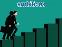 Định nghĩa của từ <b>ambitious</b>