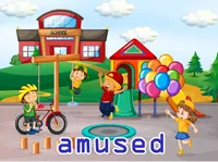 Định nghĩa của từ <b>amused</b>