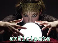 Định nghĩa của từ <b>anticipate</b>