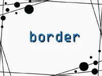 Định nghĩa của từ <b>border</b>
