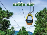 Định nghĩa của từ <b>cable car</b>