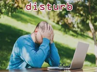 Định nghĩa của từ <b>disturb</b>