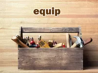 Định nghĩa của từ <b>equip</b>