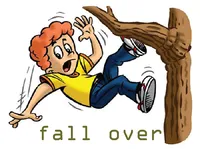 Định nghĩa của từ <b>fall over</b>