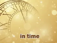 Định nghĩa của từ <b>in time</b>