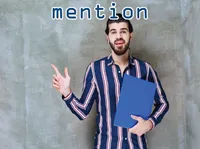 Định nghĩa của từ <b>mention</b>
