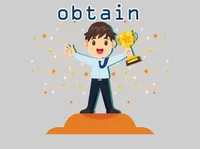 Định nghĩa của từ <b>obtain</b>