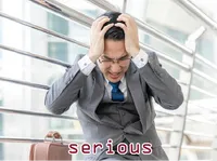 Định nghĩa của từ <b>serious</b>