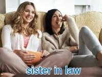 Định nghĩa của từ <b>sister-in-law</b>